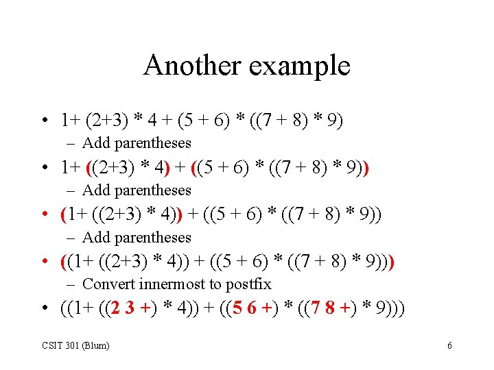 Another example • 1+ (2+3) * 4 + (5 + 6) * ((7 +