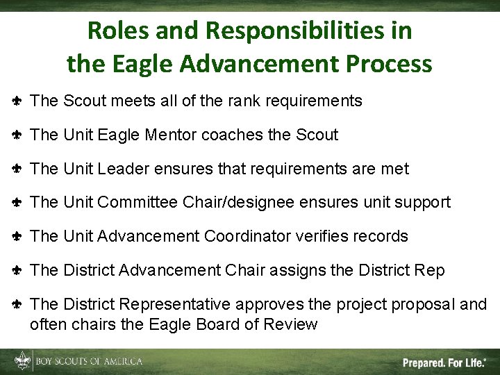 Roles and Responsibilities in the Eagle Advancement Process The Scout meets all of the