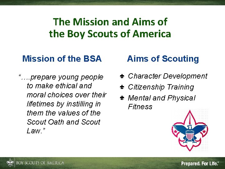 The Mission and Aims of the Boy Scouts of America Mission of the BSA