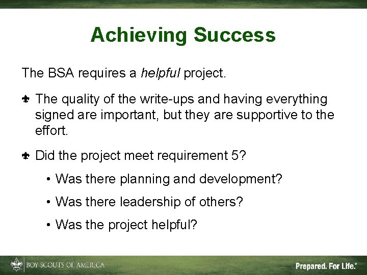Achieving Success The BSA requires a helpful project. The quality of the write-ups and