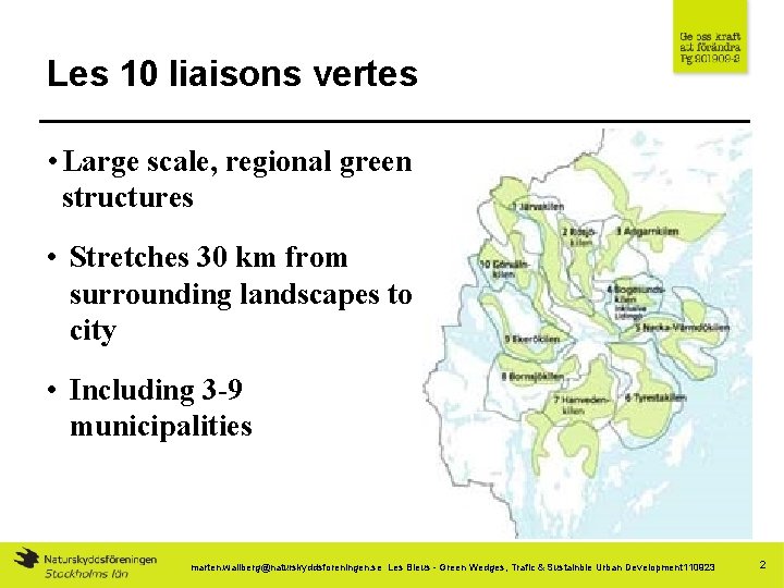 Les 10 liaisons vertes • Large scale, regional green structures • Stretches 30 km