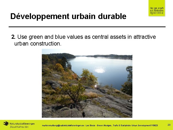 Développement urbain durable 2. Use green and blue values as central assets in attractive