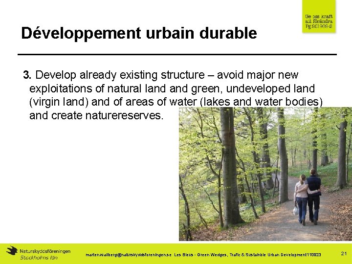 Développement urbain durable 3. Develop already existing structure – avoid major new exploitations of