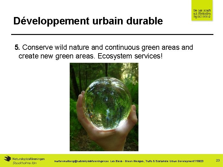 Développement urbain durable 5. Conserve wild nature and continuous green areas and create new