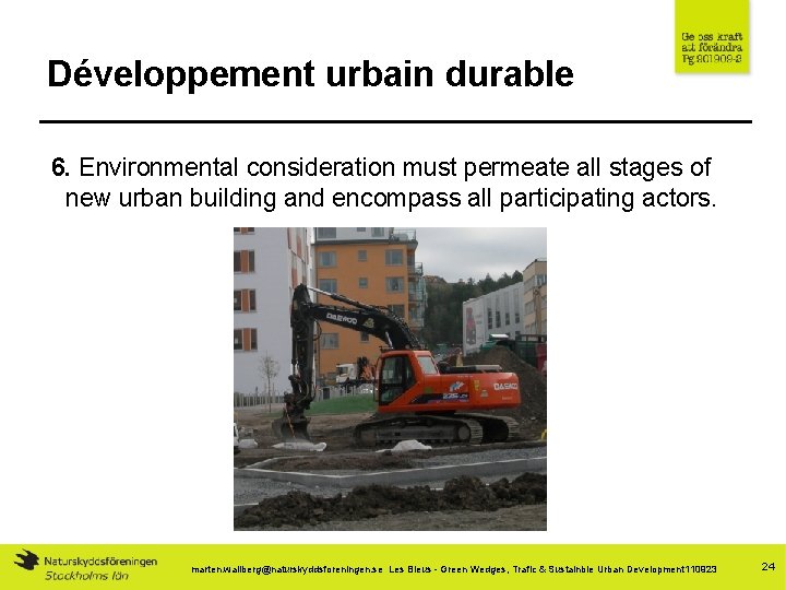 Développement urbain durable 6. Environmental consideration must permeate all stages of new urban building