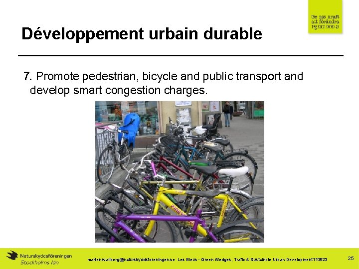 Développement urbain durable 7. Promote pedestrian, bicycle and public transport and develop smart congestion