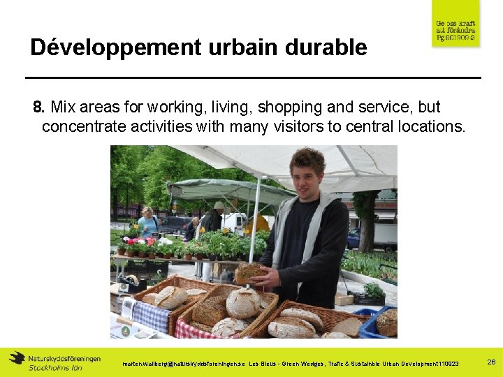 Développement urbain durable 8. Mix areas for working, living, shopping and service, but concentrate