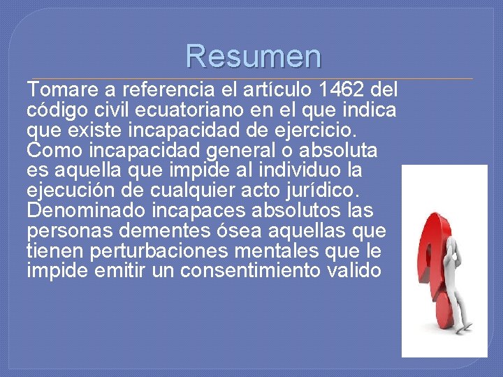 Resumen Tomare a referencia el artículo 1462 del código civil ecuatoriano en el que