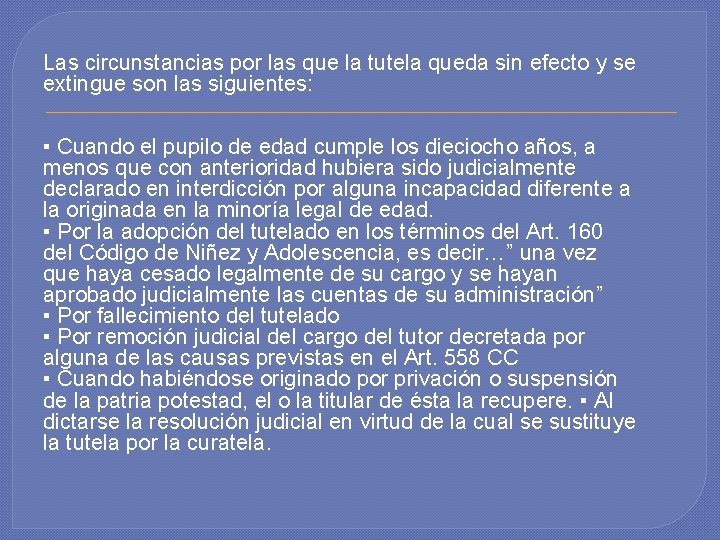 Las circunstancias por las que la tutela queda sin efecto y se extingue son