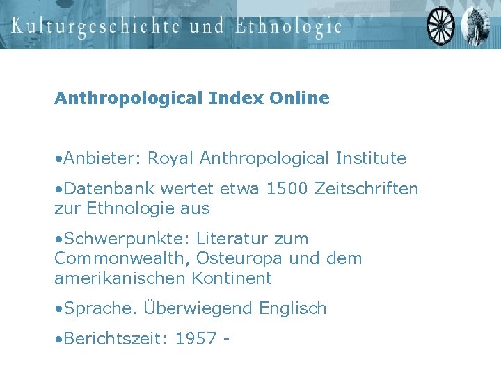 Anthropological Index Online • Anbieter: Royal Anthropological Institute • Datenbank wertet etwa 1500 Zeitschriften