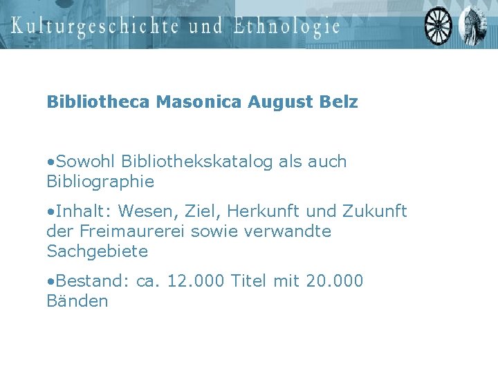 Bibliotheca Masonica August Belz • Sowohl Bibliothekskatalog als auch Bibliographie • Inhalt: Wesen, Ziel,