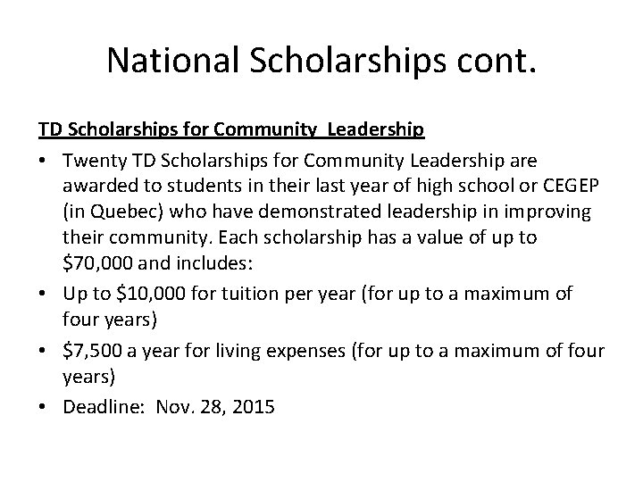 National Scholarships cont. TD Scholarships for Community Leadership • Twenty TD Scholarships for Community