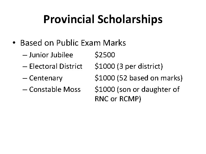 Provincial Scholarships • Based on Public Exam Marks – Junior Jubilee – Electoral District