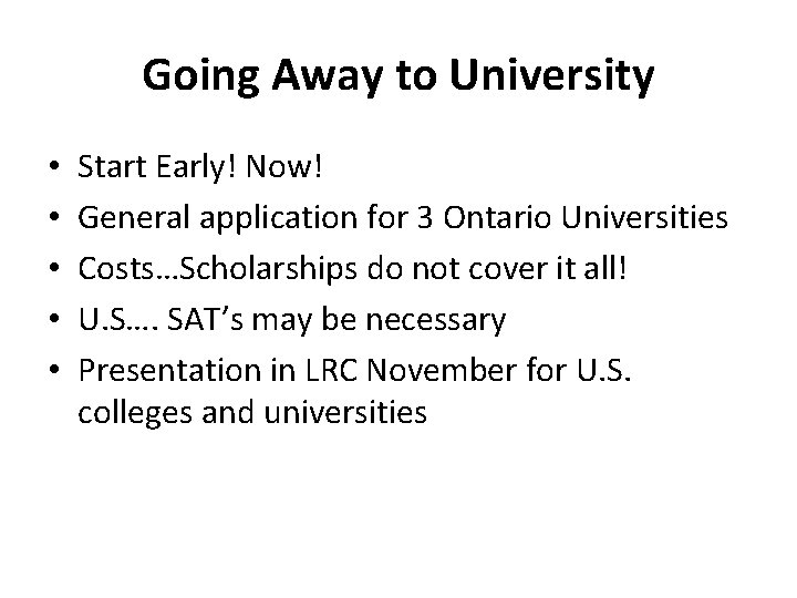 Going Away to University • • • Start Early! Now! General application for 3