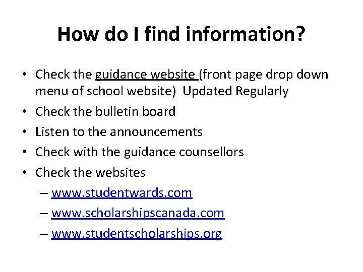 How do I find information? • Check the guidance website (front page drop down