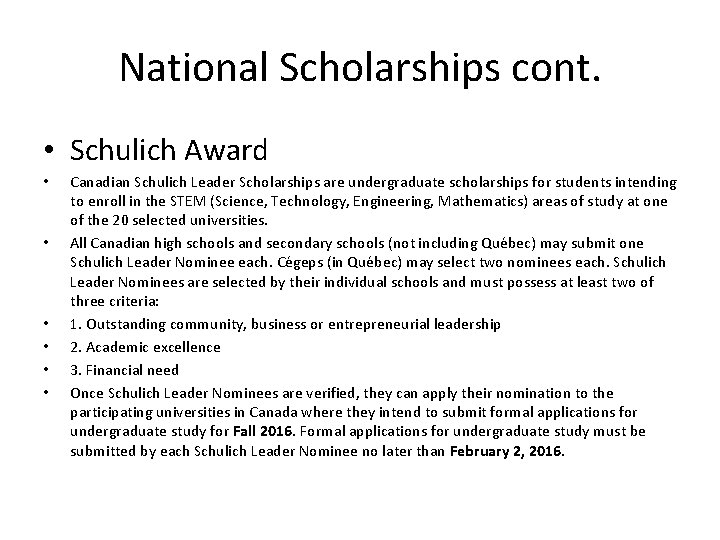 National Scholarships cont. • Schulich Award • • • Canadian Schulich Leader Scholarships are