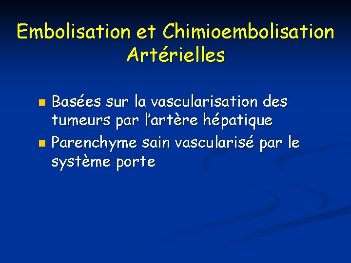 Embolisation et Chimioembolisation Artérielles Basées sur la vascularisation des tumeurs par l’artère hépatique n