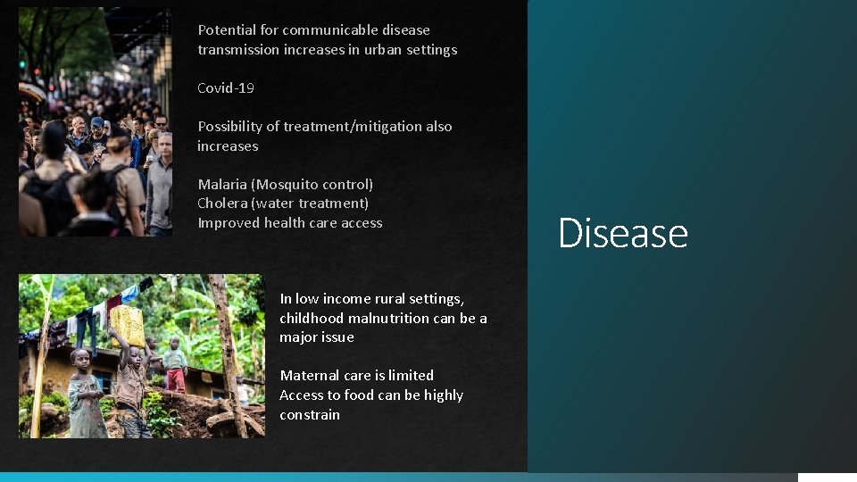 Potential for communicable disease transmission increases in urban settings Covid-19 Possibility of treatment/mitigation also