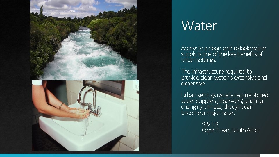 Water Access to a clean and reliable water supply is one of the key