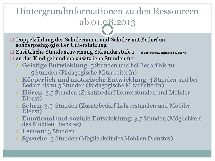 Hintergrundinformationen zu den Ressourcen ab 01. 08. 2013 � Doppelzählung der Schülerinnen und Schüler