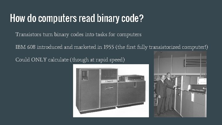 How do computers read binary code? Transistors turn binary codes into tasks for computers