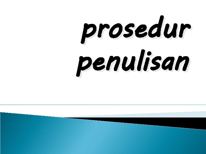 prosedur penulisan 