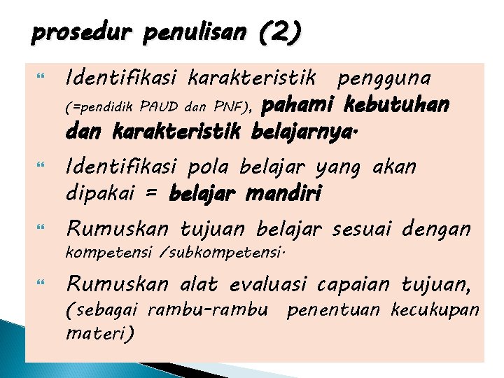 prosedur penulisan (2) Identifikasi karakteristik pengguna (=pendidik PAUD dan PNF), pahami kebutuhan dan karakteristik