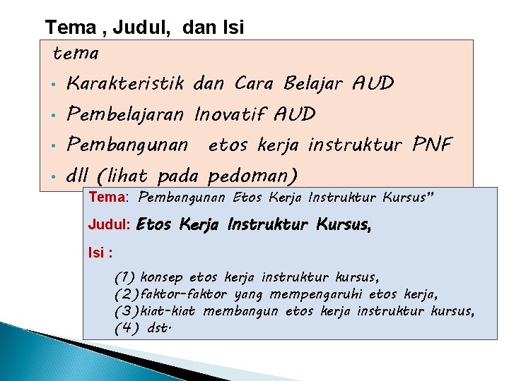 Tema , Judul, dan Isi tema • • Karakteristik dan Cara Belajar AUD Pembelajaran