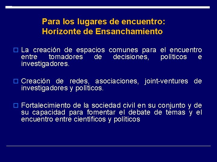 Para los lugares de encuentro: Horizonte de Ensanchamiento La creación de espacios comunes para Para los lugares de encuentro: Horizonte de Ensanchamiento La creación de espacios comunes para