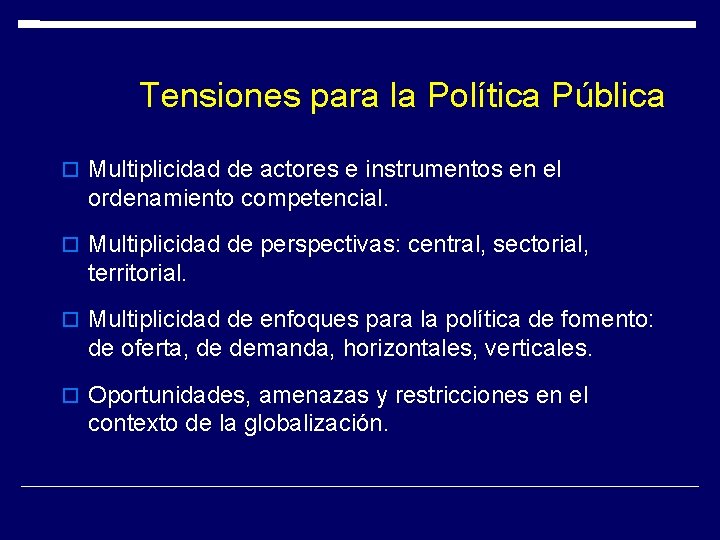 Tensiones para la Política Pública Multiplicidad de actores e instrumentos en el ordenamiento competencial. Tensiones para la Política Pública Multiplicidad de actores e instrumentos en el ordenamiento competencial.