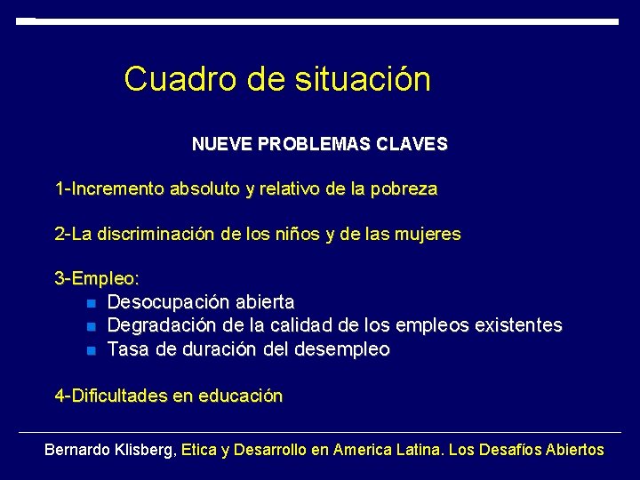 Cuadro de situación NUEVE PROBLEMAS CLAVES 1 -Incremento absoluto y relativo de la pobreza Cuadro de situación NUEVE PROBLEMAS CLAVES 1 -Incremento absoluto y relativo de la pobreza