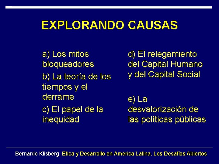 EXPLORANDO CAUSAS a) Los mitos bloqueadores b) La teoría de los tiempos y el EXPLORANDO CAUSAS a) Los mitos bloqueadores b) La teoría de los tiempos y el