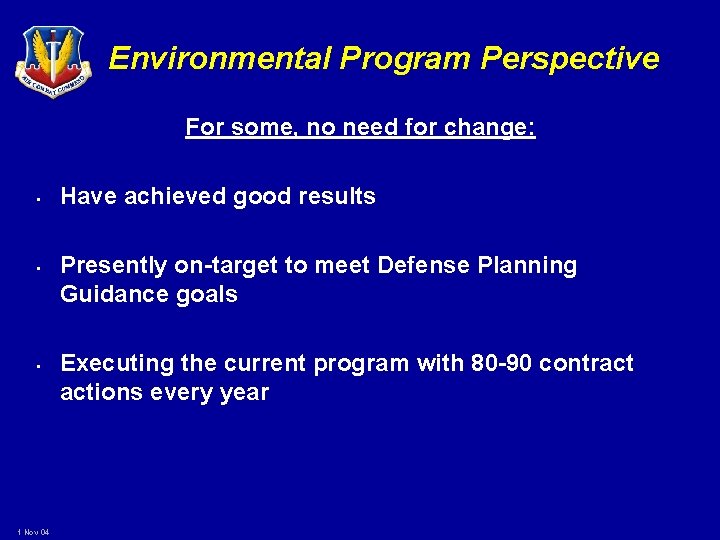 Environmental Program Perspective For some, no need for change: • • • 1 Nov