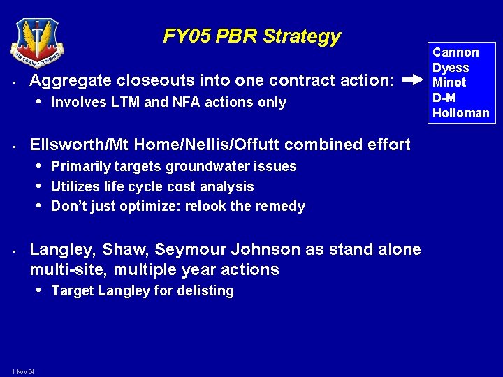 FY 05 PBR Strategy • • • Aggregate closeouts into one contract action: •