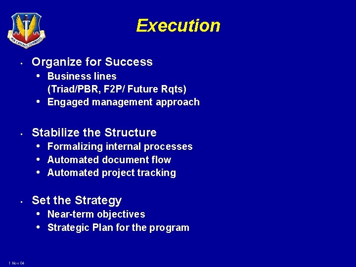 Execution • Organize for Success • Business lines • • • 1 Nov 04