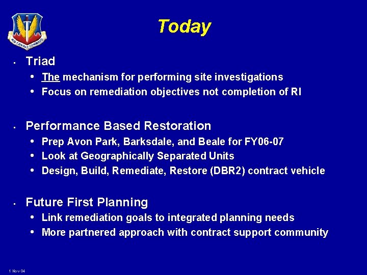 Today • • • 1 Nov 04 Triad • The mechanism for performing site