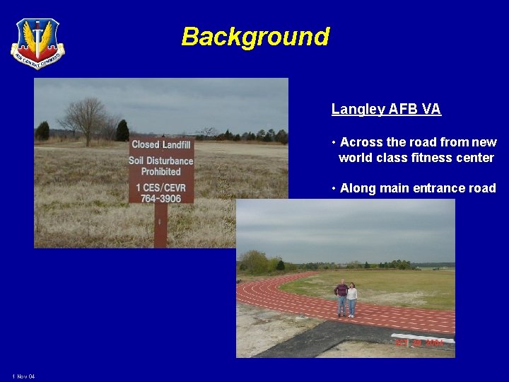 Background Langley AFB VA • Across the road from new world class fitness center