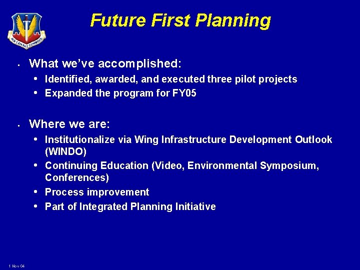 Future First Planning • • What we’ve accomplished: • Identified, awarded, and executed three