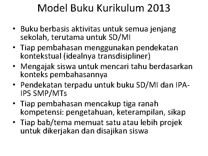 Model Buku Kurikulum 2013 • Buku berbasis aktivitas untuk semua jenjang sekolah, terutama untuk