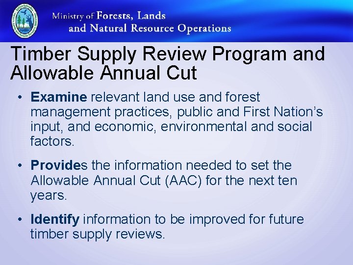 Timber Supply Review Program and Allowable Annual Cut • Examine relevant land use and