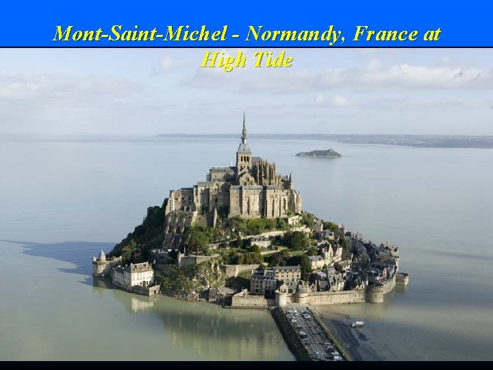 Mont-Saint-Michel - Normandy, France at High Tide 