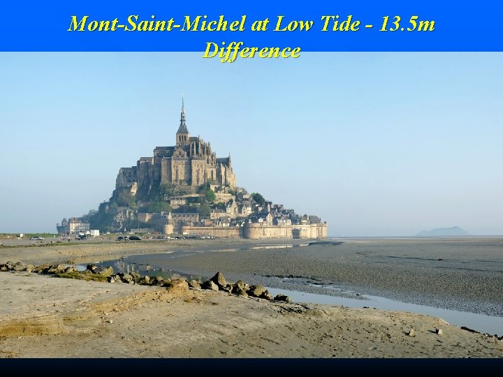 Mont-Saint-Michel at Low Tide - 13. 5 m Difference 