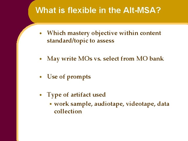 What is flexible in the Alt-MSA? · Which mastery objective within content standard/topic to