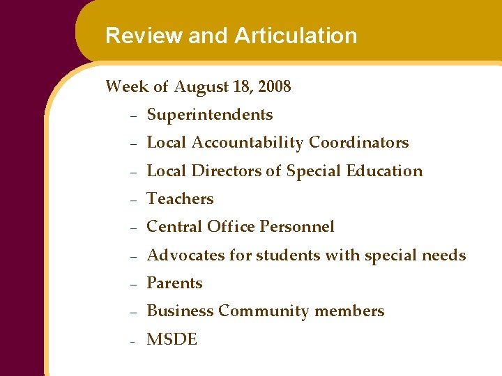 Review and Articulation Week of August 18, 2008 – Superintendents – Local Accountability Coordinators