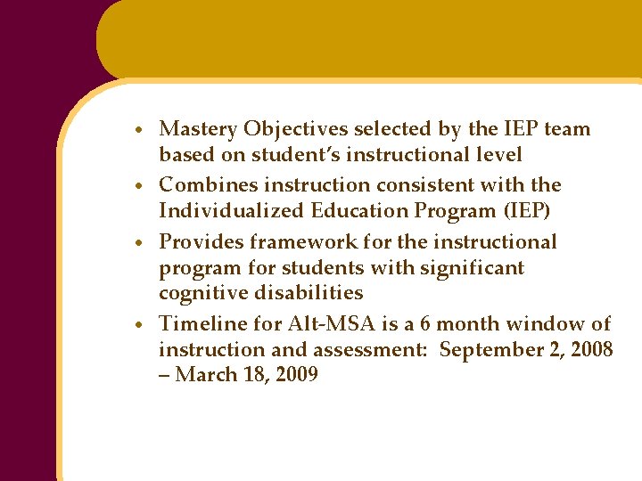 Mastery Objectives selected by the IEP team based on student’s instructional level · Combines