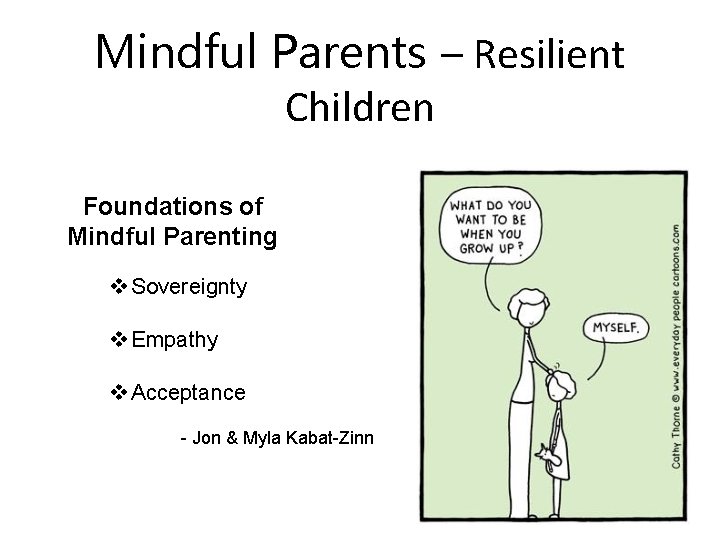 Mindful Parents – Resilient Children Foundations of Mindful Parenting v Sovereignty v Empathy v