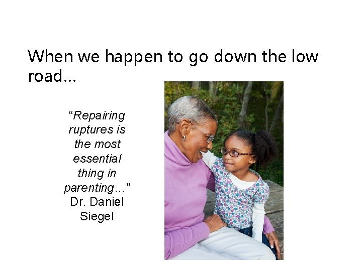 When we happen to go down the low road… “Repairing ruptures is the most