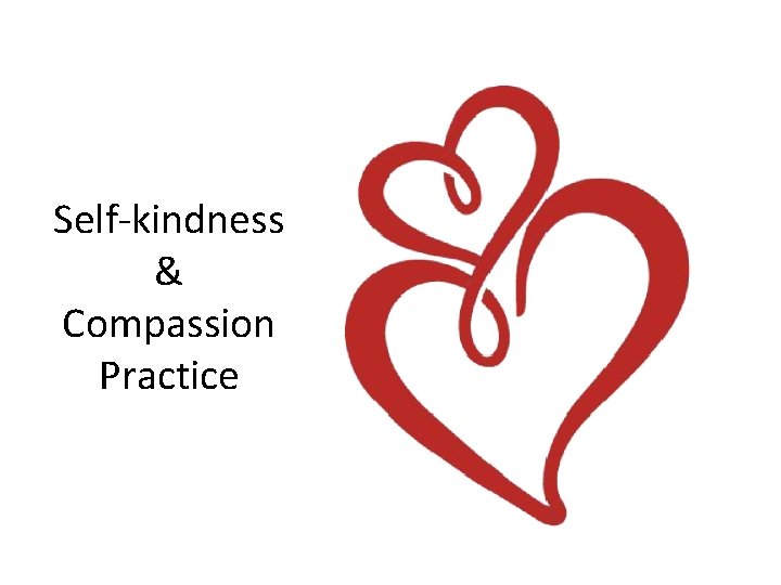 Self-kindness & Compassion Practice 
