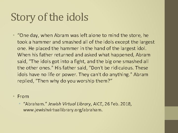 Story of the idols • “One day, when Abram was left alone to mind