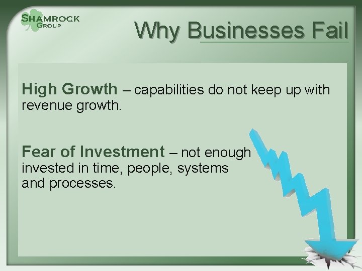 Why Businesses Fail High Growth – capabilities do not keep up with revenue growth.